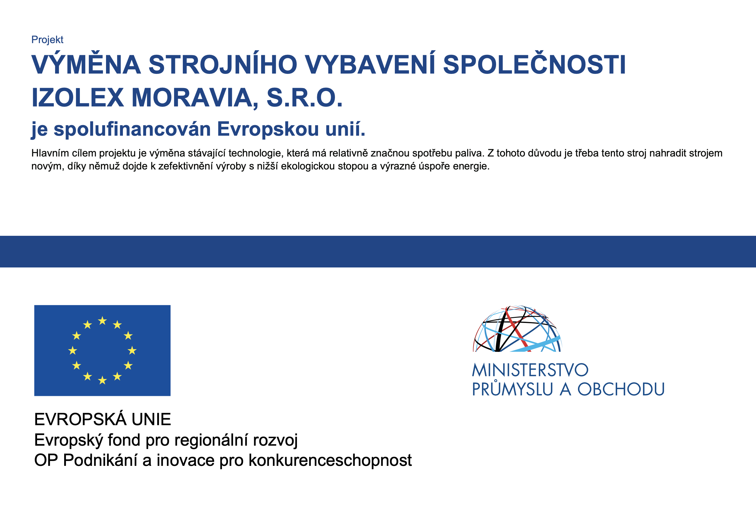 Výměna strojního vybavení společnosti Izolex Moravia, spol. s r.o.